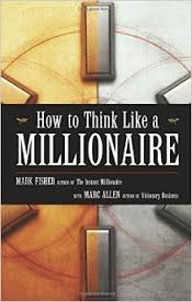 How to think like a millionaire by mike litman
