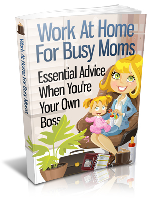Work at Home For Busy Moms E Graphic