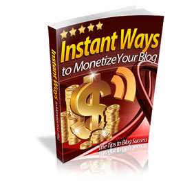 Instant_ways_to_Monetize_Your_Blog_250
